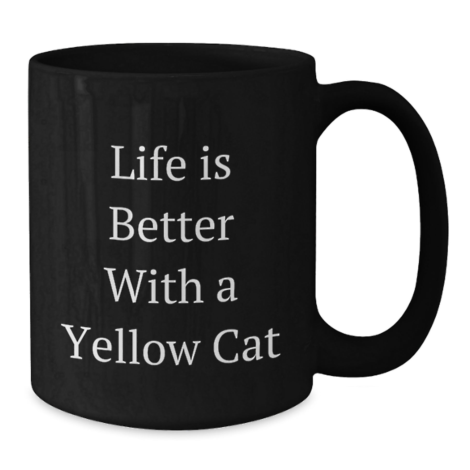 Funny Yellow Cat Black Coffee Mug, Gifts from Friends, Gift for Yellow Cat Lovers - Life Is Better With A Yellow Cat - Additional