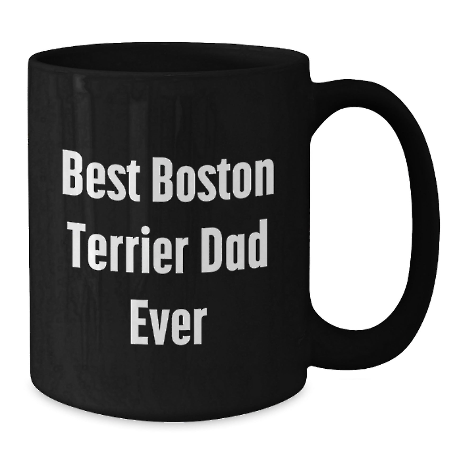 Funny Boston Terrier Dad Ever, Boston Terrier Dog Gifts, Unique Graduation Gifts from Men to Friends, 11oz or 15oz Black Coffee Mug - Additional