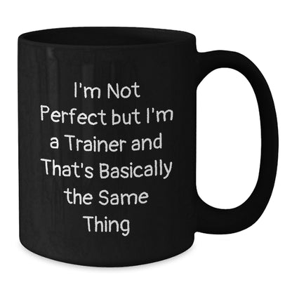 Funny Trainer Gifts for Men from Friends, Unique Black Coffee Mug for Christmas Unique Gifts - Additional