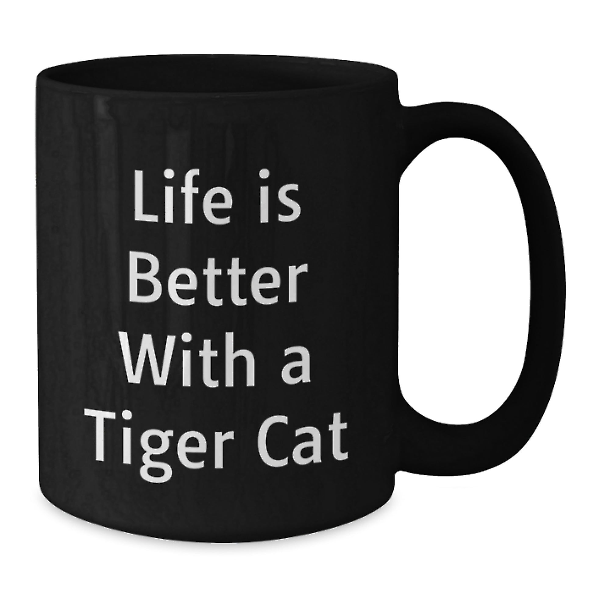 Tiger Cat Gifts from Men to Friends Graduation Unique Tiger Cat Lover Mugs Life Is Better With A Tiger Cat - Additional