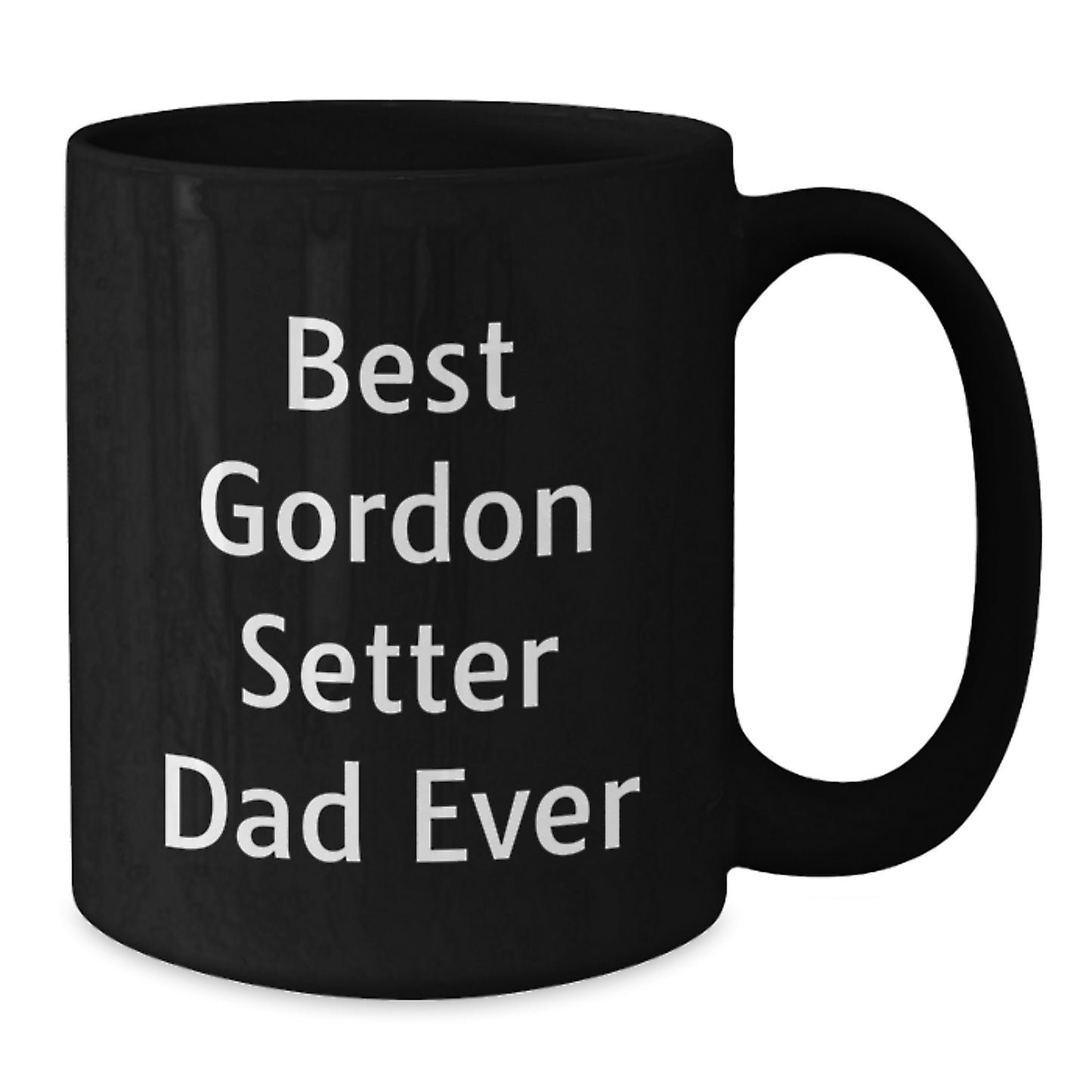 Gordon Setter Dad Ever Funny Gifts from Men to Graduation Unique Gifts for Gordon Setter Dog Lovers Black Coffee Mug - Additional