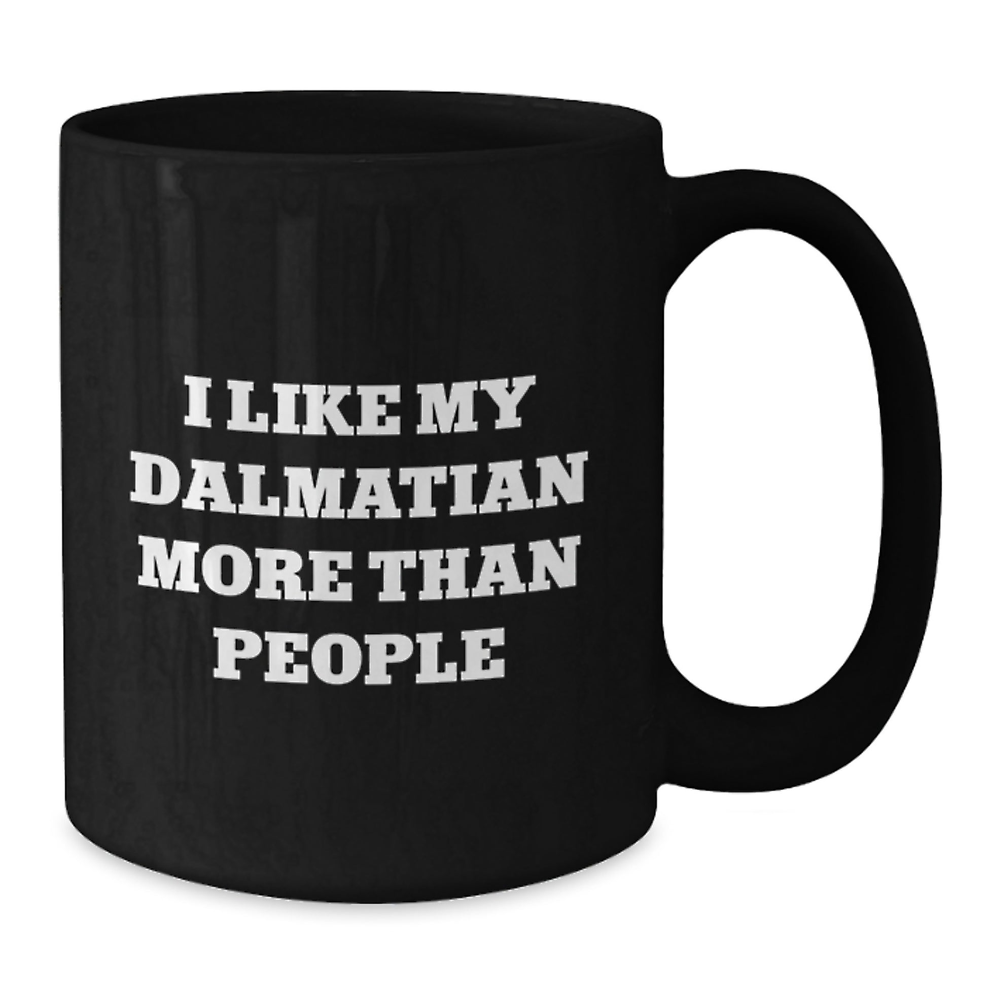 Dalmatian Dog Lovers Funny Gifts from Friends for Birthday, 'I Like My Dalmatian More Than People' Black Coffee Mug - Additional