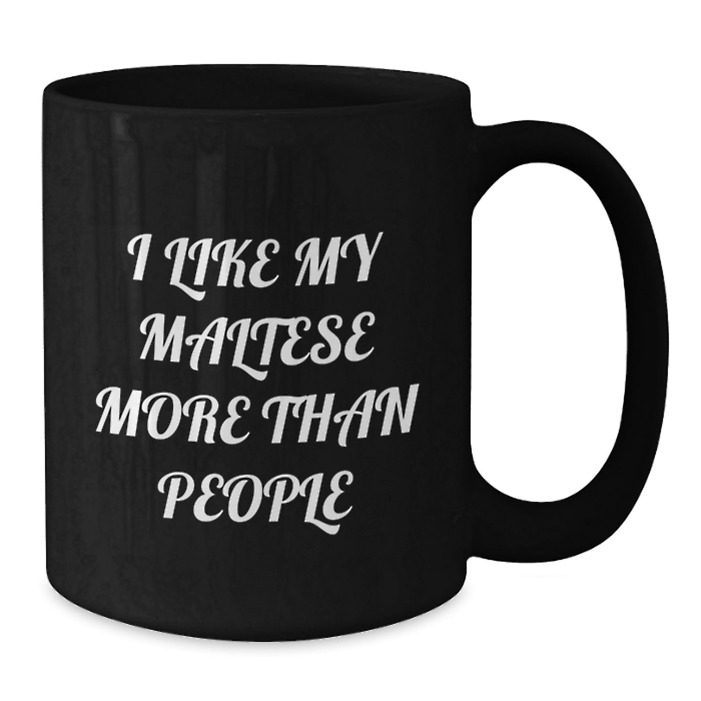 Maltese Dog Lovers' Funny Gifts from Friends - 'I Like My Maltese More Than People' Black Coffee Mugs for Birthday Unique Gifts to Maltese Dog Enthusiasts - Additional