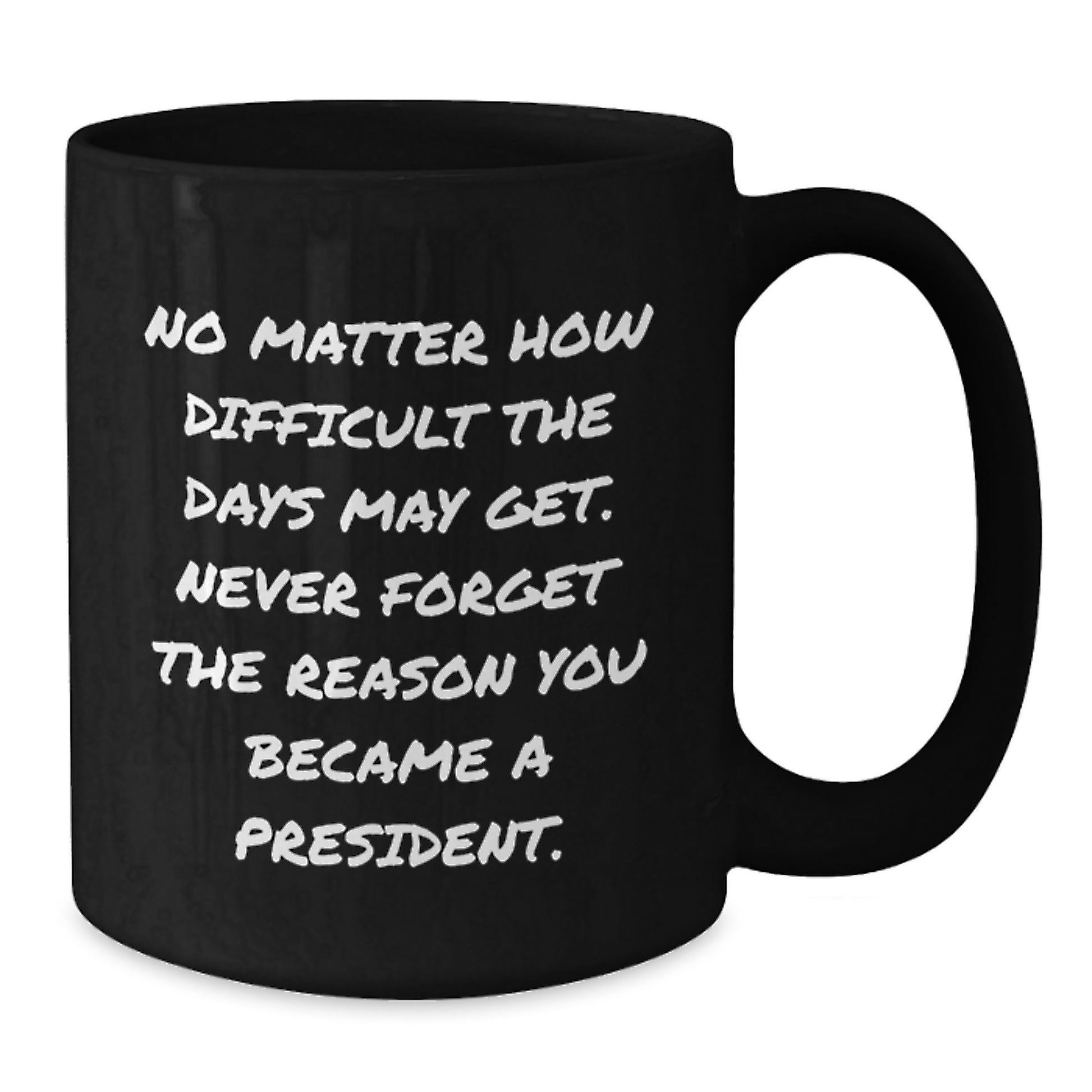 Funny President Gift Ideas - Inspirational Motivational Quotes for President, Funny Black Coffee Mug, Christmas Unique Gifts from Friends to President - Additional