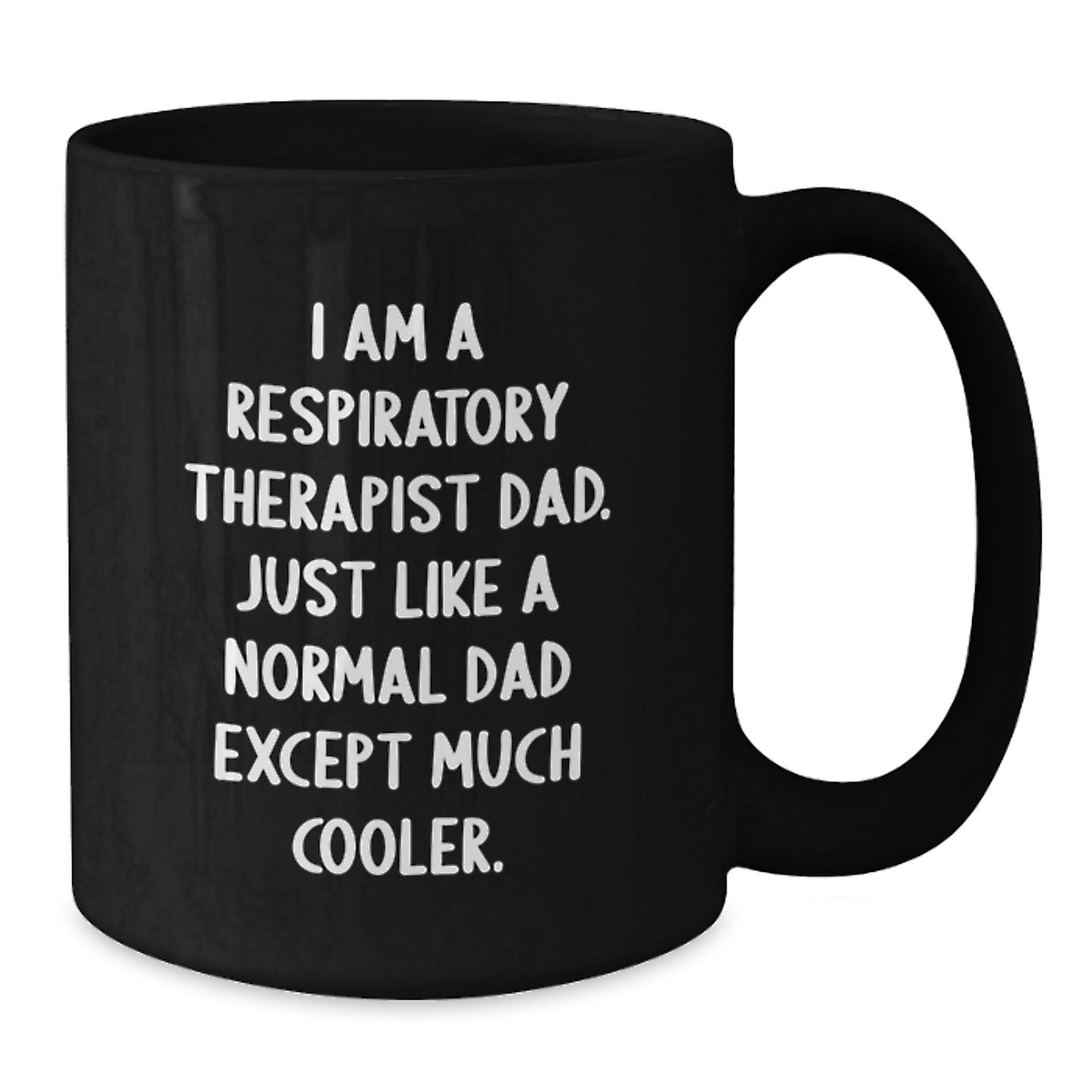 Funny Respiratory Therapist Gifts from Dad - Black Coffee Mug for Christmas Unique Presents - Additional
