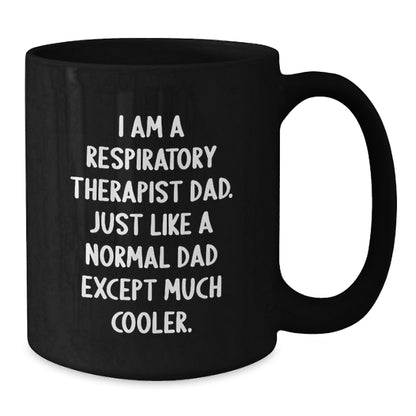 Funny Respiratory Therapist Gifts from Dad - Black Coffee Mug for Christmas Unique Presents - Additional