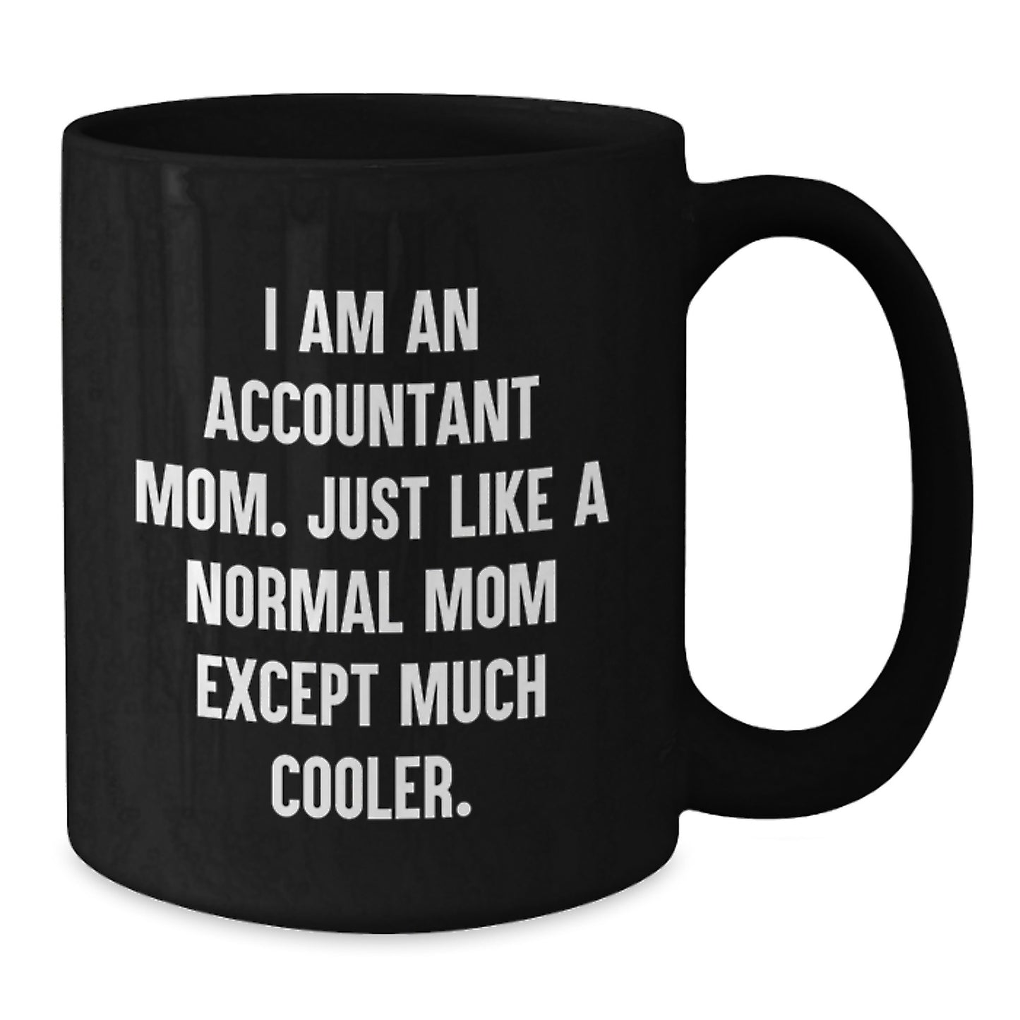 Accountant Mom Christmas Unique Gifts, Funny Quote Black Coffee Mug, Perfect for Accountant Friends and Family, Gifts from Mom, Gifts for Accountant - Additional