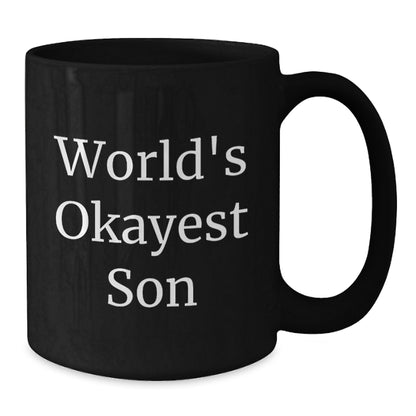 Funny Gifts for Son from Men Funny World's Okayest Son Black Coffee Mug - Additional