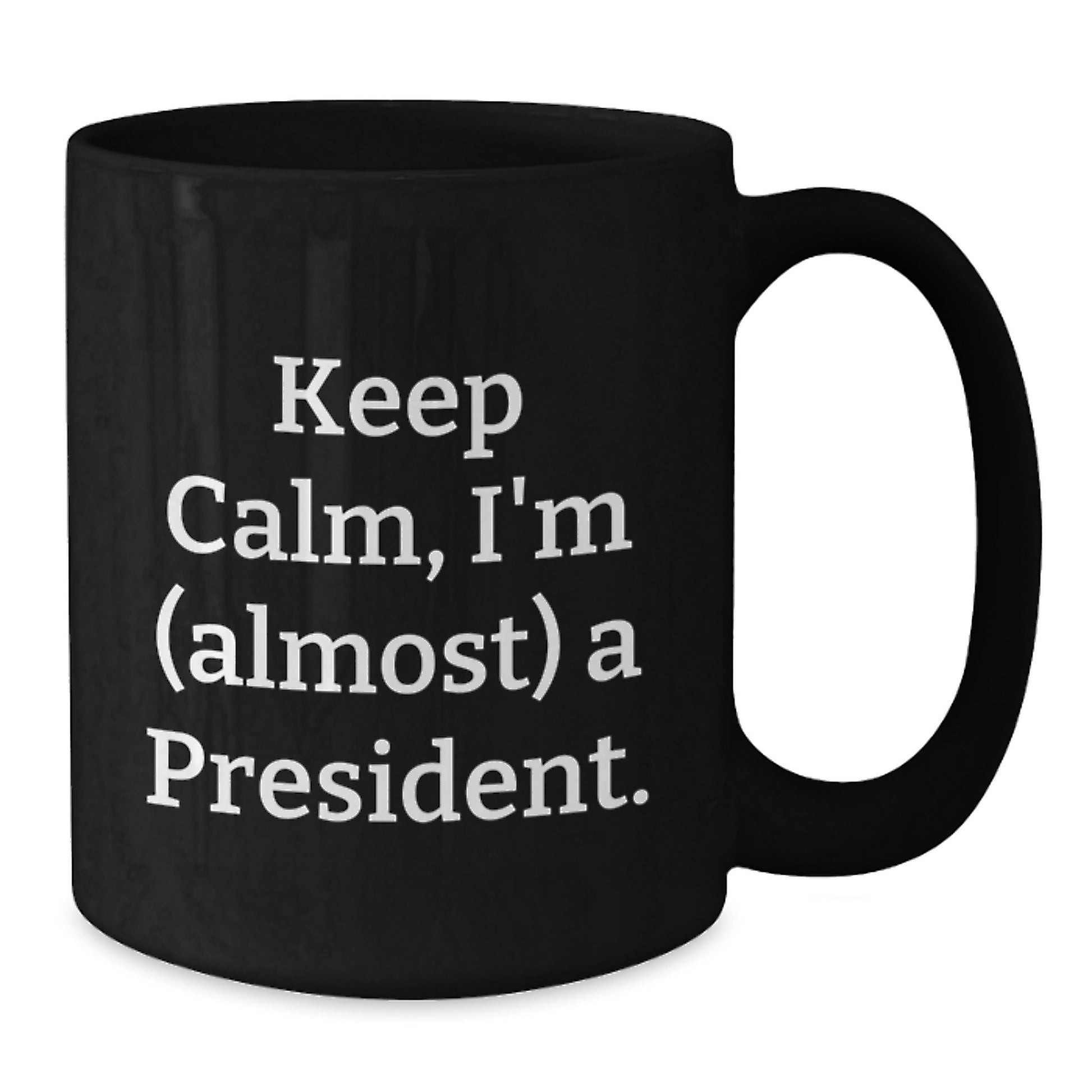 Funny President Gifts from Men to Friends - Keep Calm Black Coffee Mug for Christmas Unique Presents - Additional