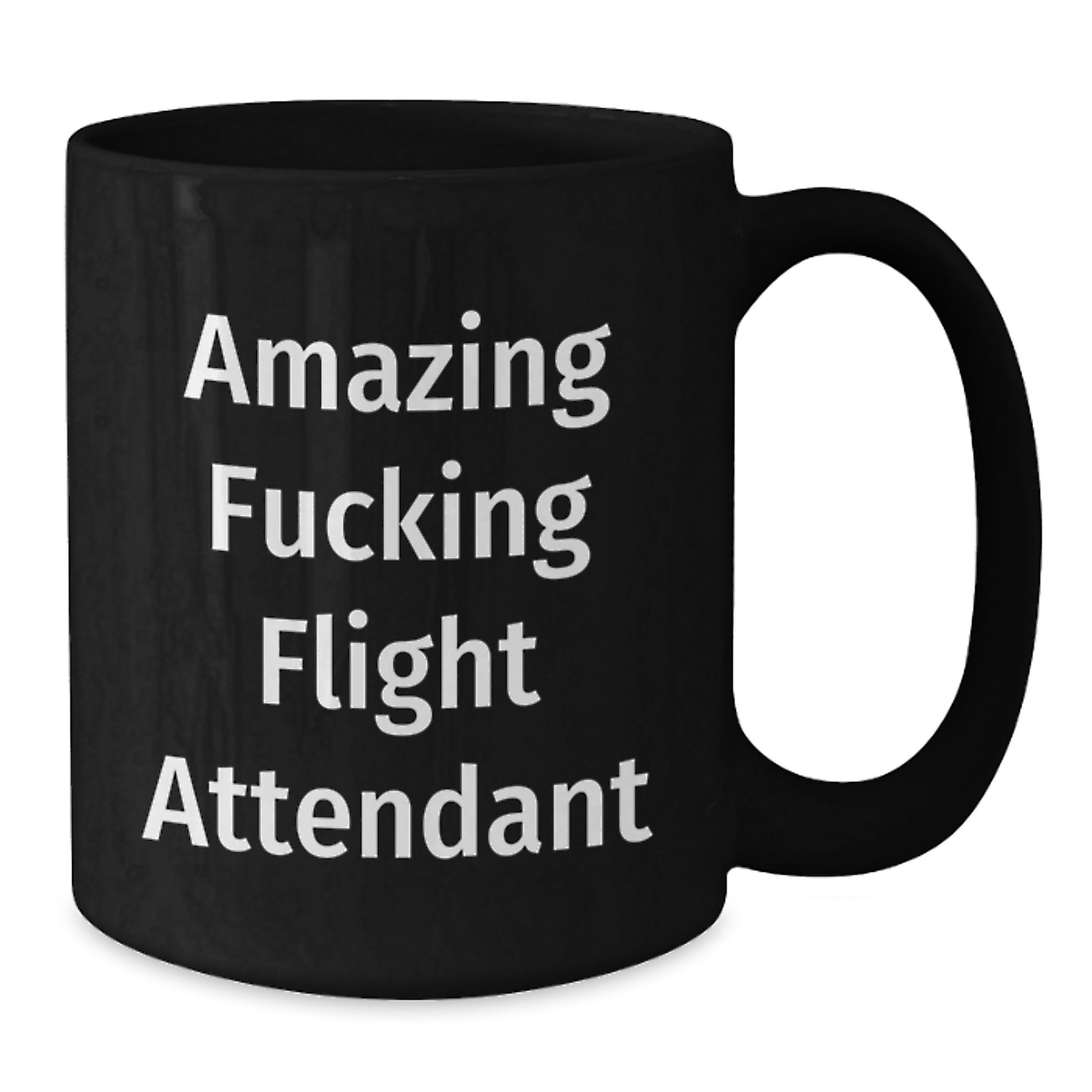 Funny Flight Attendant Gifts for Men, Women, Friends, Coworkers, Family, Holiday Unique Gifts from Men, Women, Friends, Coworkers, Family, Black Coffee Mug, Amazing F--king Flight Attendant - Additional