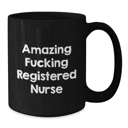 Funny Registered Nurse Gifts from Men to Friends, Unique Christmas Unique Gifts for Registered Nurses, Black Coffee Mug with Amazing F--king Registered Nurse Quote - Additional