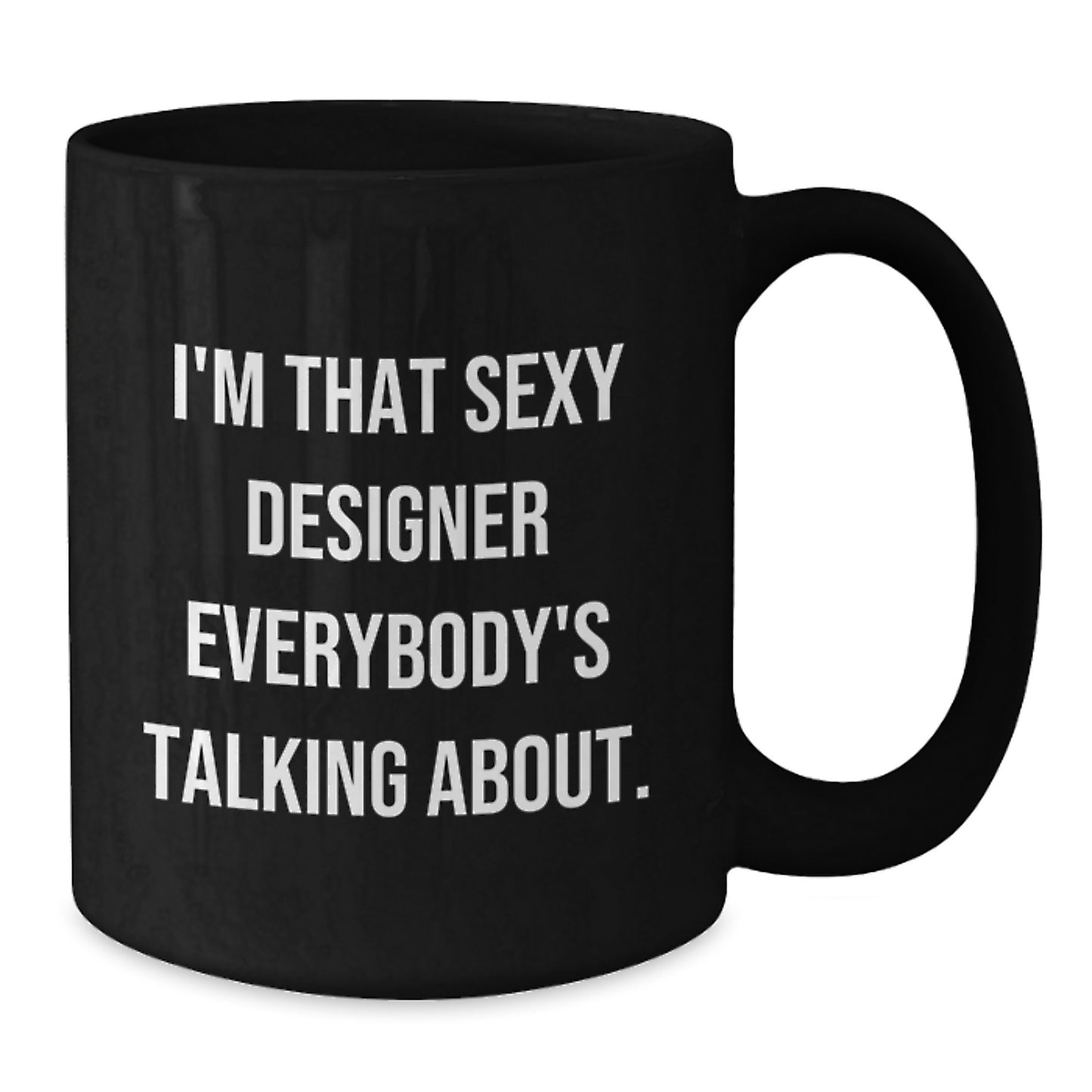 Funny Designer Quotes Black Coffee Mugs Gifts from Friends for Designer Lovers - Unique Christmas Unique Gift Idea - Additional