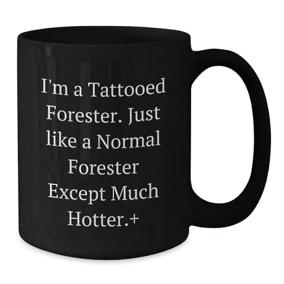 Forester Gifts for Men Funny Black Coffee Mugs, Gifts from Friends Christmas Unique Presents, Forester Enthusiast, I'm a Tattooed Forester Black Coffee Mug, Funny Forester Mugs - Additional