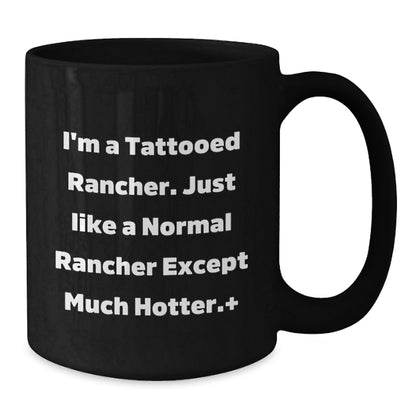 Funny Rancher Gifts for Men, Black Coffee Mug for Christmas Unique Present from Friends - Additional