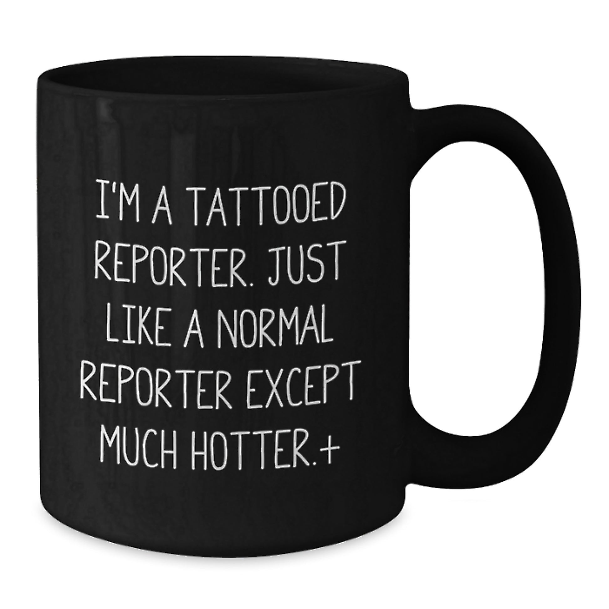 Funny Reporter Gift Ideas for Men - 'I'm A Tattooed Reporter' Black Coffee Mug, Christmas Unique Gifts for Friends, Coworkers, Family - Additional