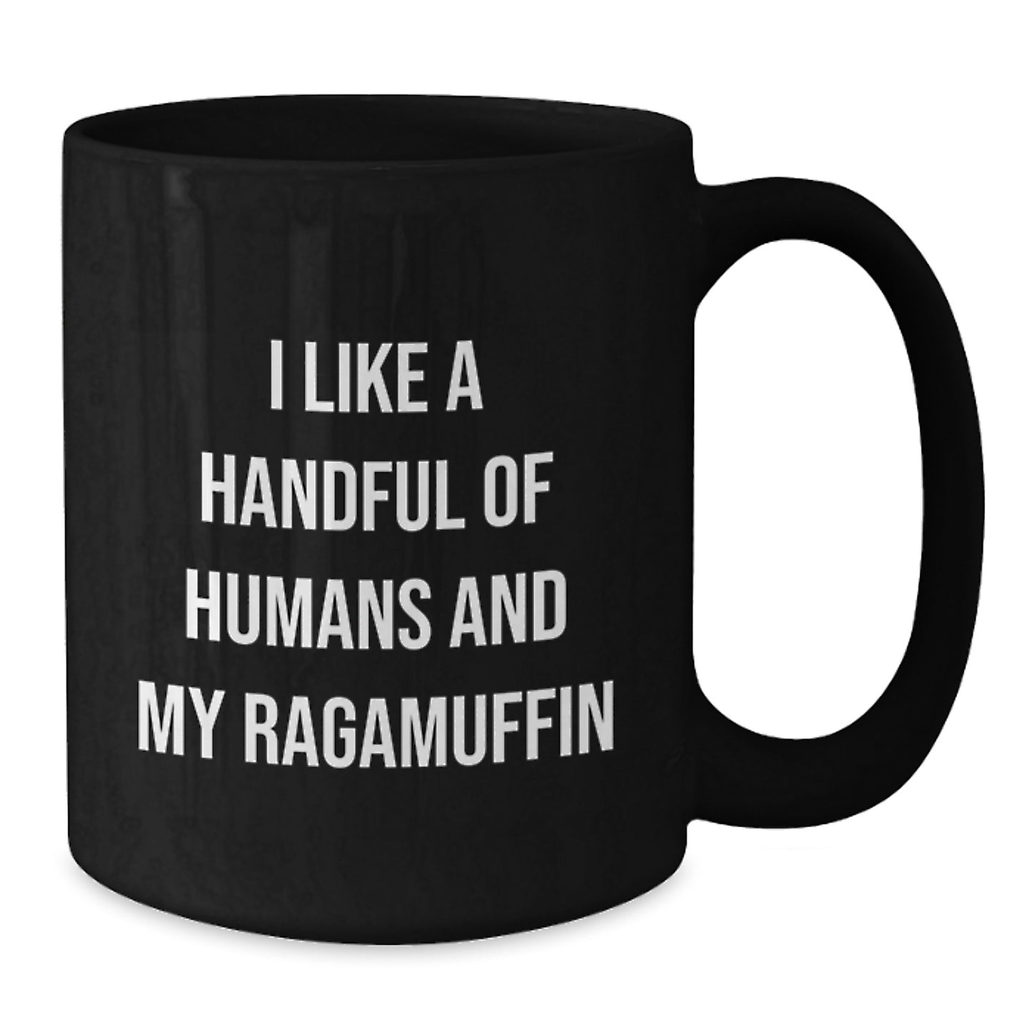 Ragamuffin Cat Lovers Funny Black Coffee Mugs, I Like A Handful Of Humans And My Ragamuffin Gifts for Cat Enthusiasts from Friends and Family - Additional