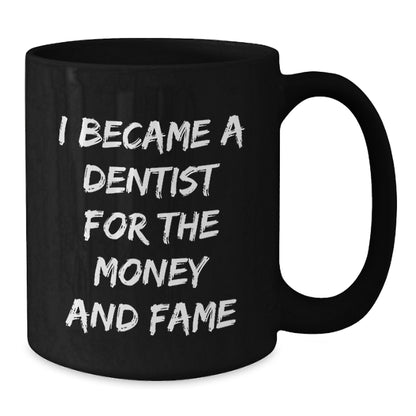 Dentist Funny Quotes Black Coffee Mug Gifts for Him, Funny Quote for Dentist Friends, Christmas Unique Gifts, Gifts from Men to Men - Additional