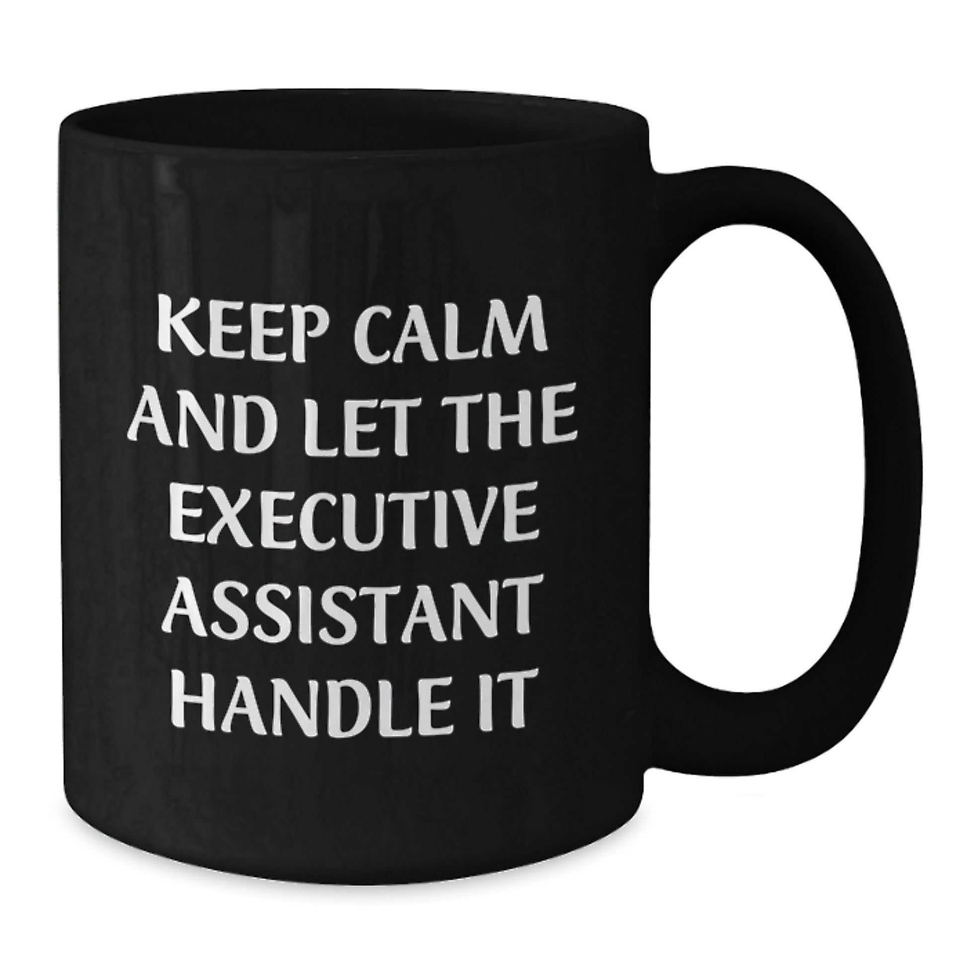 Funny Executive Assistant Gifts from Friends, Christmas Unique Gifts for Executive Assistant, Black Coffee Mug with 'Keep Calm And Let The Executive Assistant Handle It' Quote - Additional