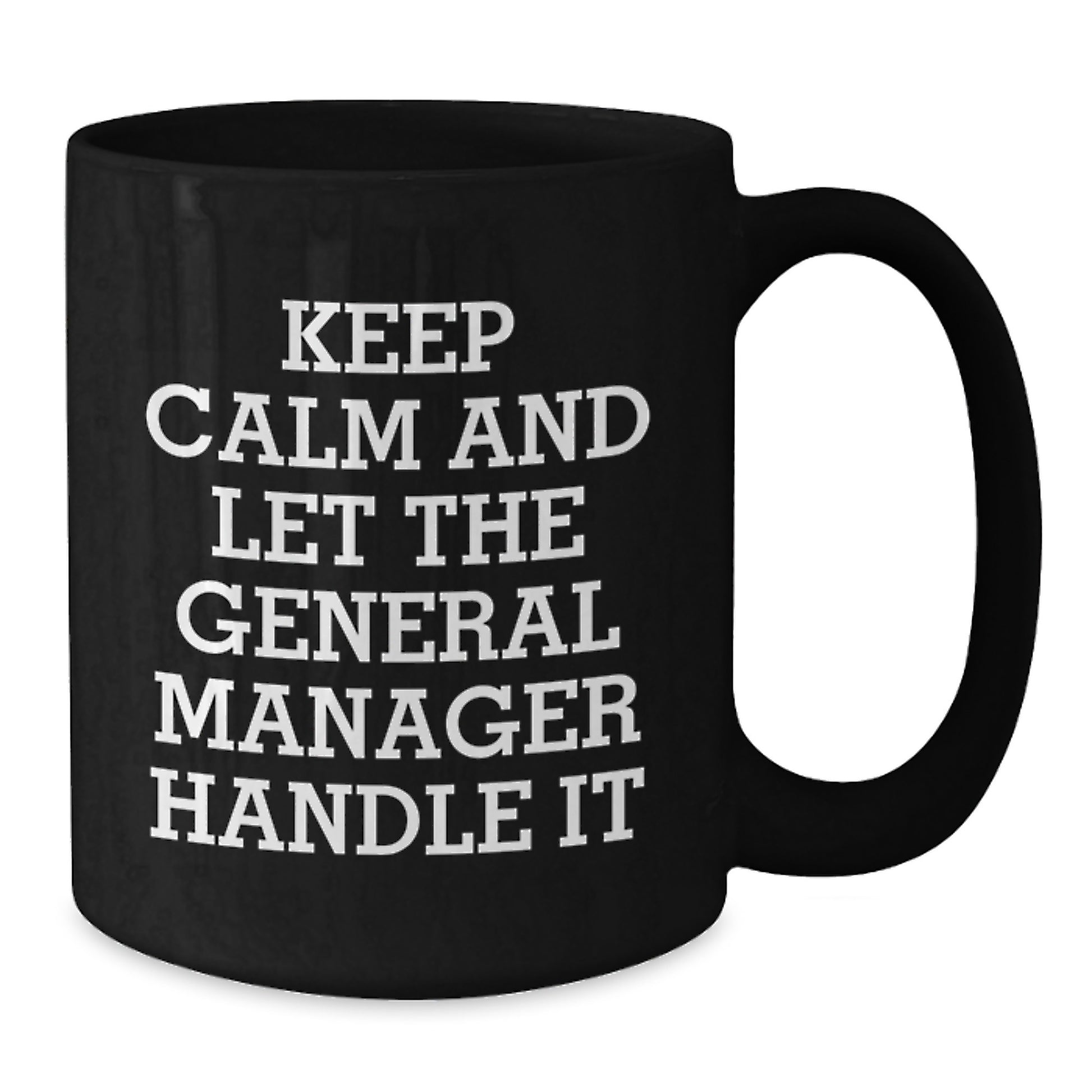 Funny General Manager Gifts from Men, Black Coffee Mug for the Best General Manager, Keep 'em Calm this Christmas - Additional