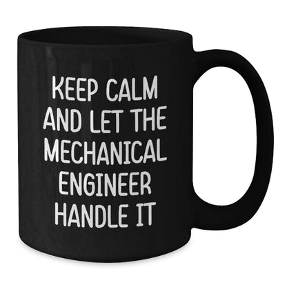 Funny Mechanical Engineer Gifts, Black Coffee Mug, 'Keep Calm And Let The Mechanical Engineer Handle It', Christmas Unique Gifts for the Men in Your Life from Friends - Additional