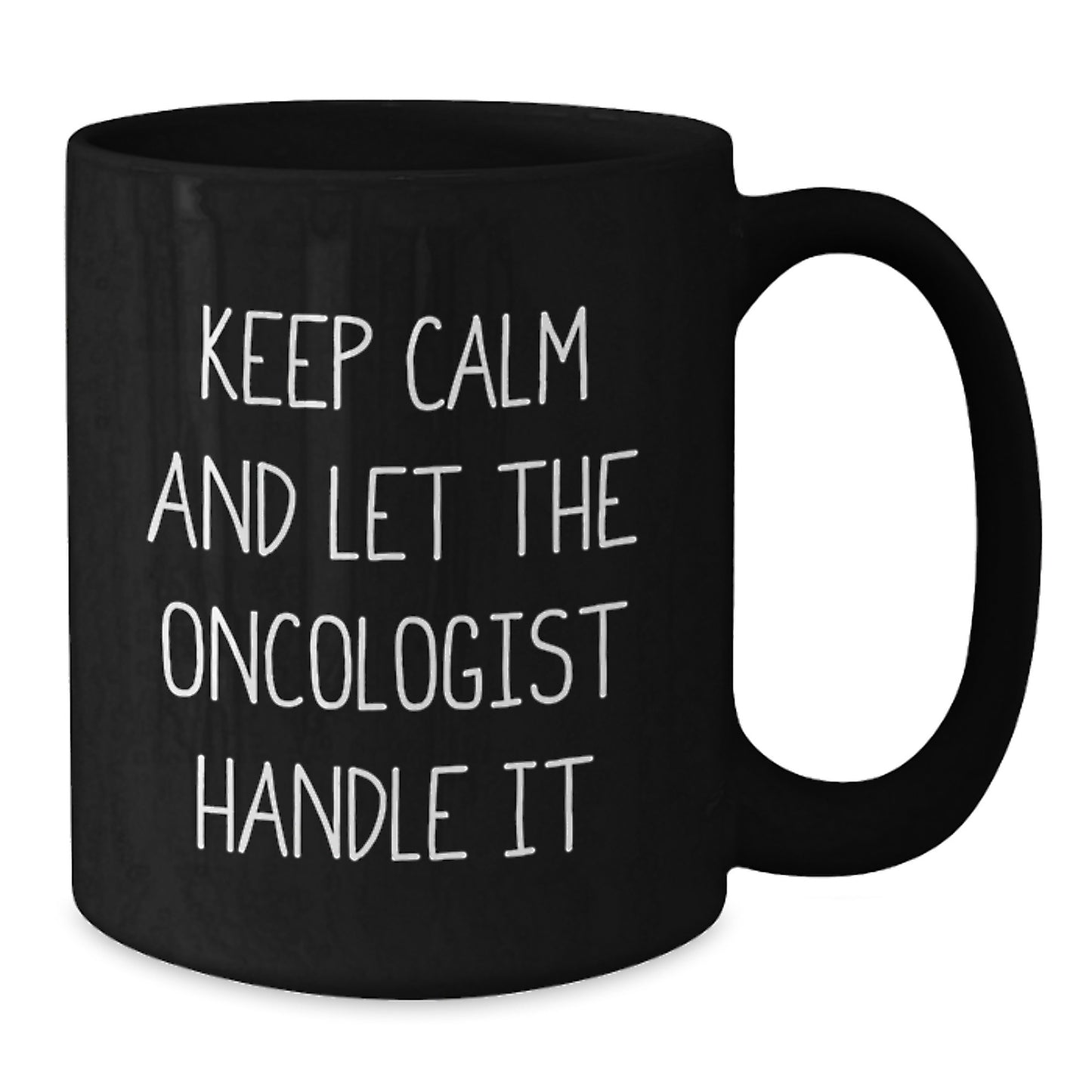 Inspirational Oncologist Gifts from Friends, Funny 'Keep Calm And Let The Oncologist Handle It' Motivational Mugs for Oncologist - Additional