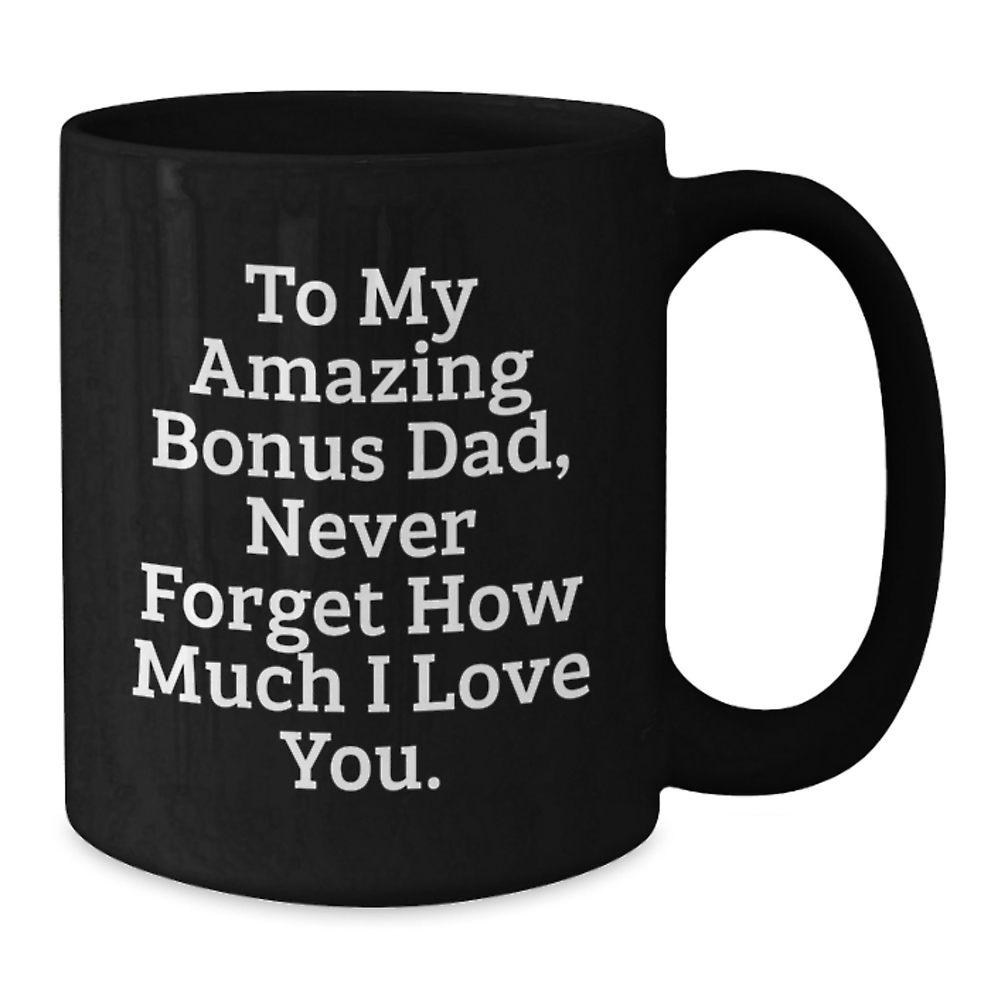 Funny Quote Bonus Dad Gifts from Men, Black Coffee Mug for Christmas Unique Gifts - Additional
