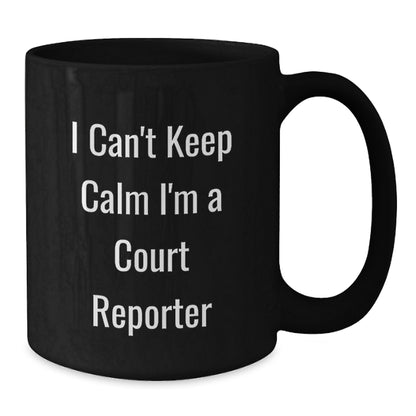 Funny Court Reporter Gifts for Men and Women - Court Reporter Black Coffee Mug, I Can't Keep Calm I'm A Court Reporter, Perfect Christmas Unique Gifts from Friends - Additional