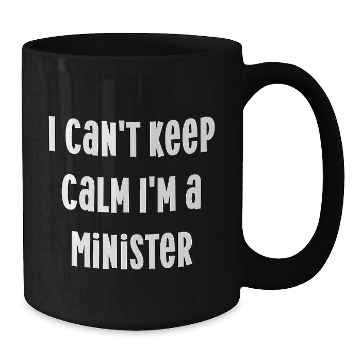 Funny Minister Gifts from Friends for Men Unique Black Coffee Mugs I Cant Keep Calm Im A Minister Christmas - Additional