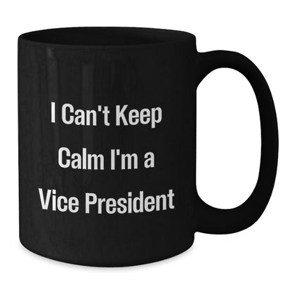 Funny Vice President Gifts for Men - Black Coffee Mug I'm A Vice President - Christmas Unique Gifts from Friends to Vice President - Additional