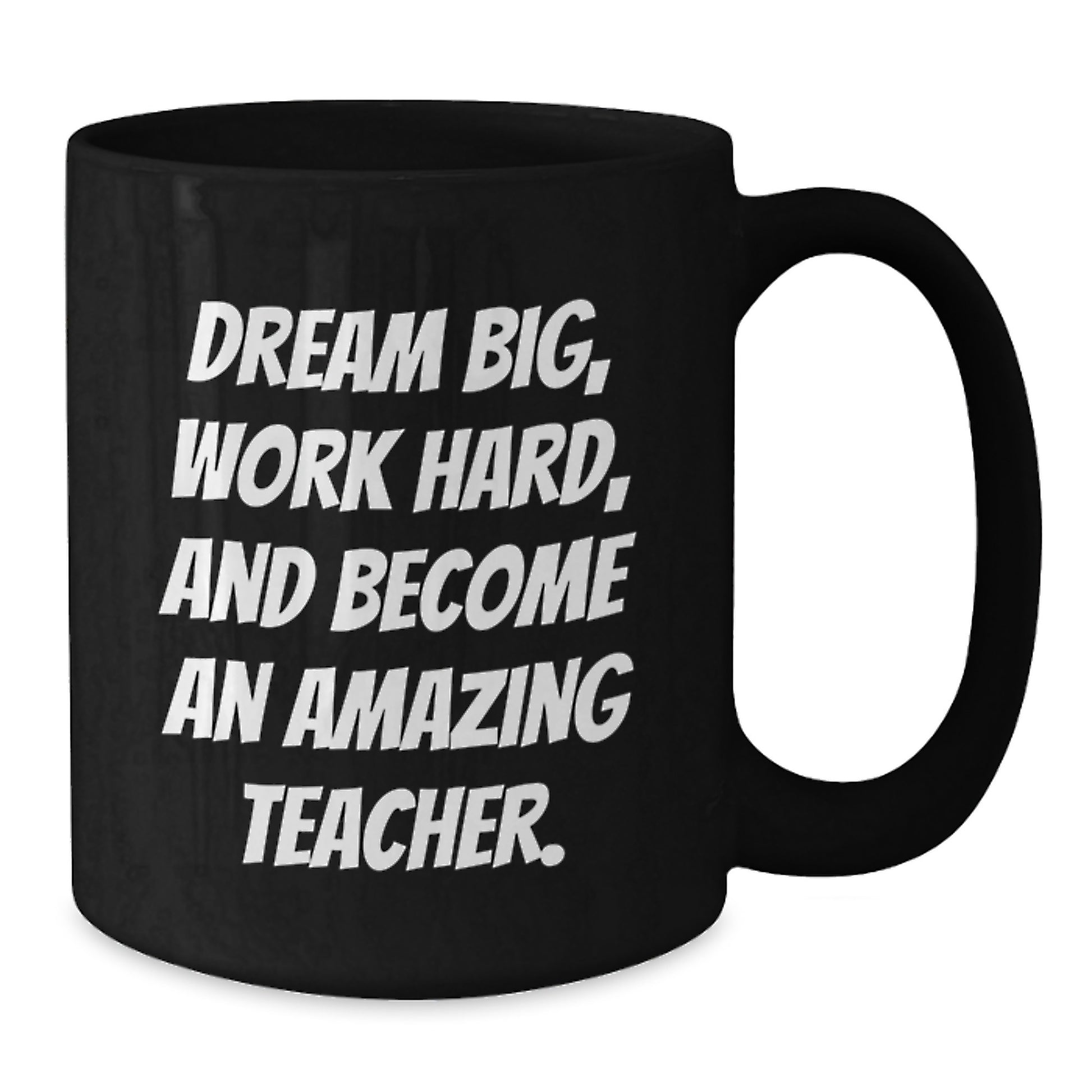 Teacher Gifts for Birthday, Dream Big, Work Hard, and Become Amazing Black Coffee Mug, Funny Quote, Gifts from Friends, Gifts for Teacher - Additional