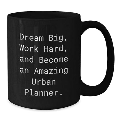 Funny Urban Planner Gifts for Christmas - 'Dream Big, Work Hard' Inspirational Black Coffee Mug, Gifts from Friends and Family - Additional