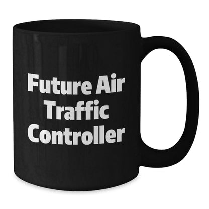 Funny Air Traffic Controller Future Quote Black Coffee Mug Gifts from Friends and Family for Christmas Unique - Additional