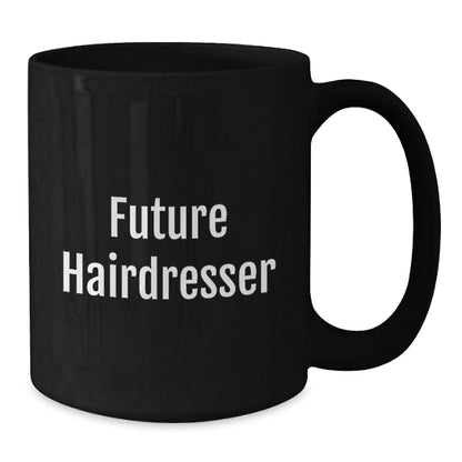 Funny Quote Gifts from Friends for Hairdresser Christmas Unique Black Coffee Mugs - Additional