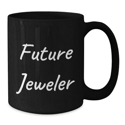 Gifts from Jeweler Enthusiasts, Funny 'Future Jeweler' Black Coffee Mugs for Men, Women, Friends, Family Christmas Unique - Additional