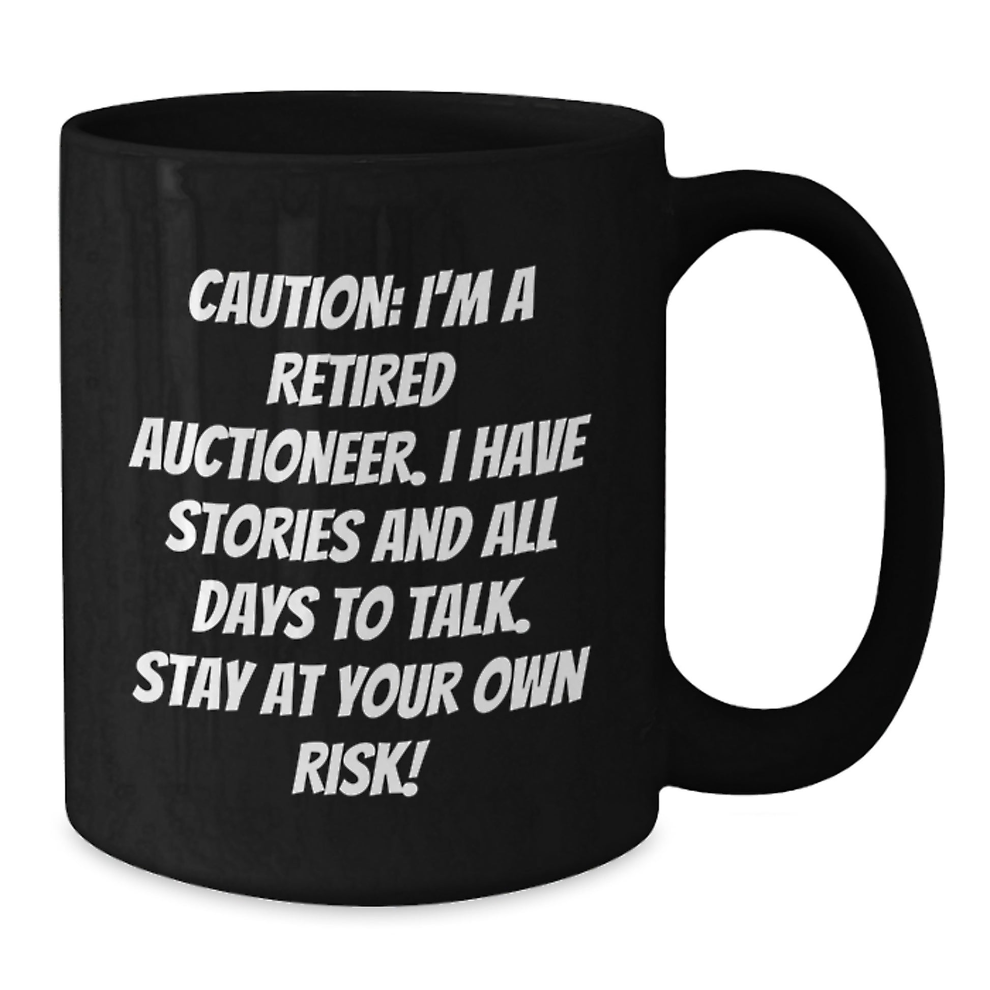 Funny Gifts from Men to Friends who Love Auctioneers, Stay at Your Own Risk! Black Coffee Mug for Christmas - Additional