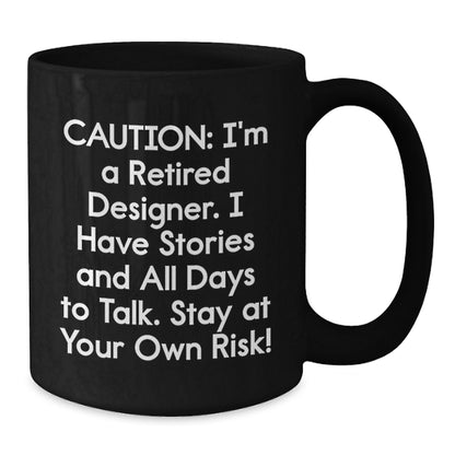 Funny Designers' Black Coffee Mugs - Gifts from Family for the Retired Designer - Unique Christmas Unique Gifts - Additional