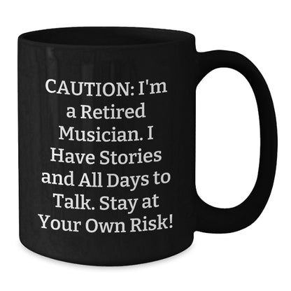 Funny Musician Gifts from Men, Unique Black Coffee Mugs for Musician Friends, Caution: I'm A Retired Musician. - Additional