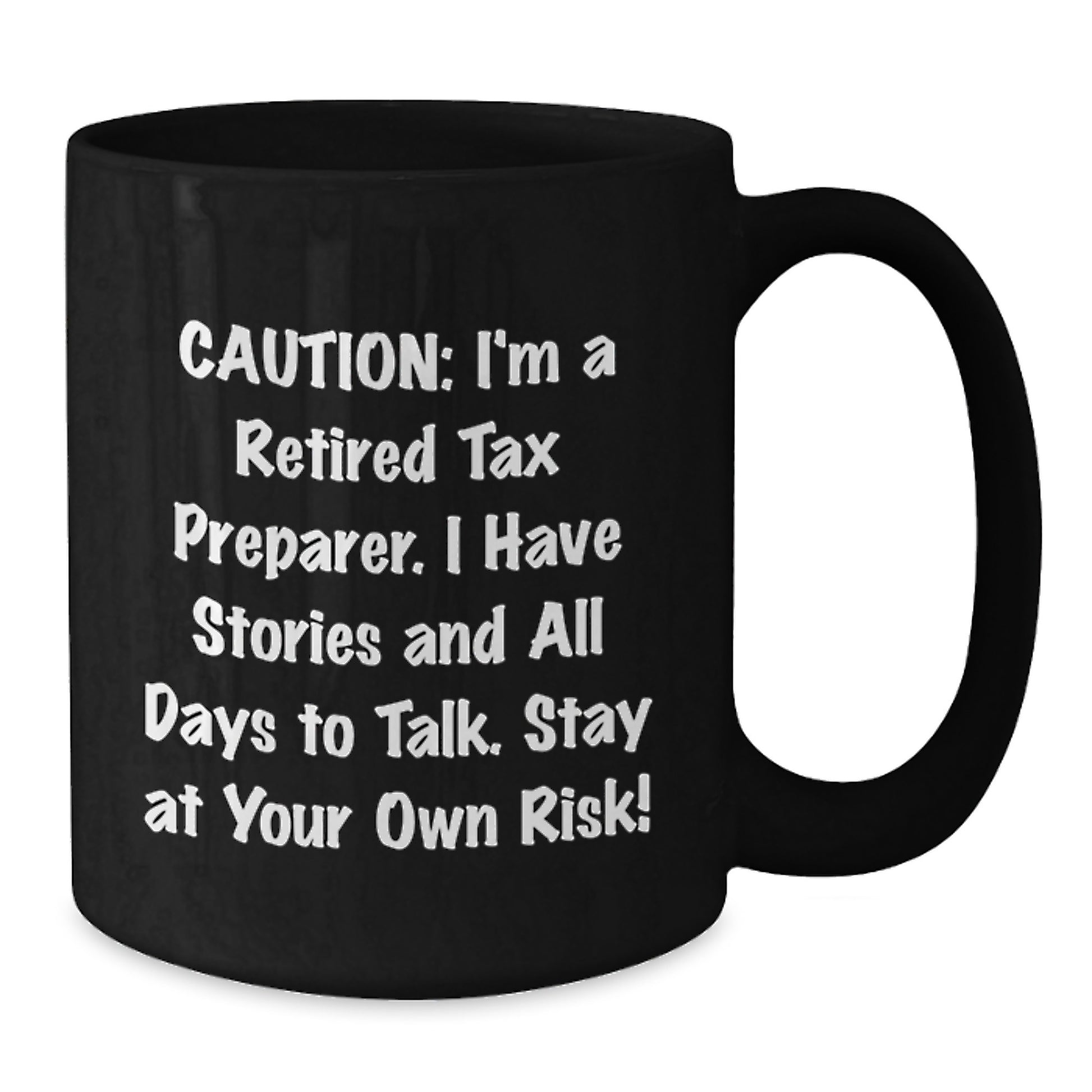 Funny Gift for Tax Preparer Friends and Family, 'I'm A Retired Tax Preparer, I Have Stories And All Days To Talk' Black Coffee Mug, Christmas Unique Gifts from Coworkers - Additional