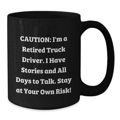 Funny Truck Driver Gifts from Men to Friends - Gifts for Truck Drivers on Christmas - Black Coffee Mug - Additional