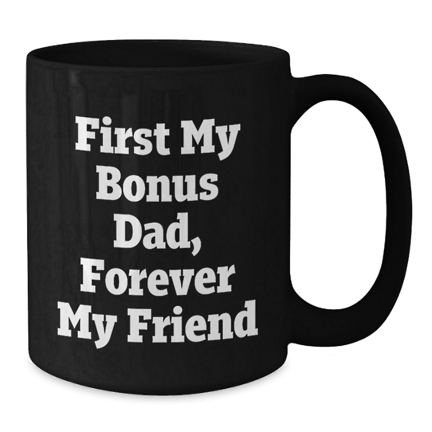 Funny Bonus Dad Quotes Gifts from Men to Bonus Dad Black Coffee Mug Christmas Unique Present - Additional