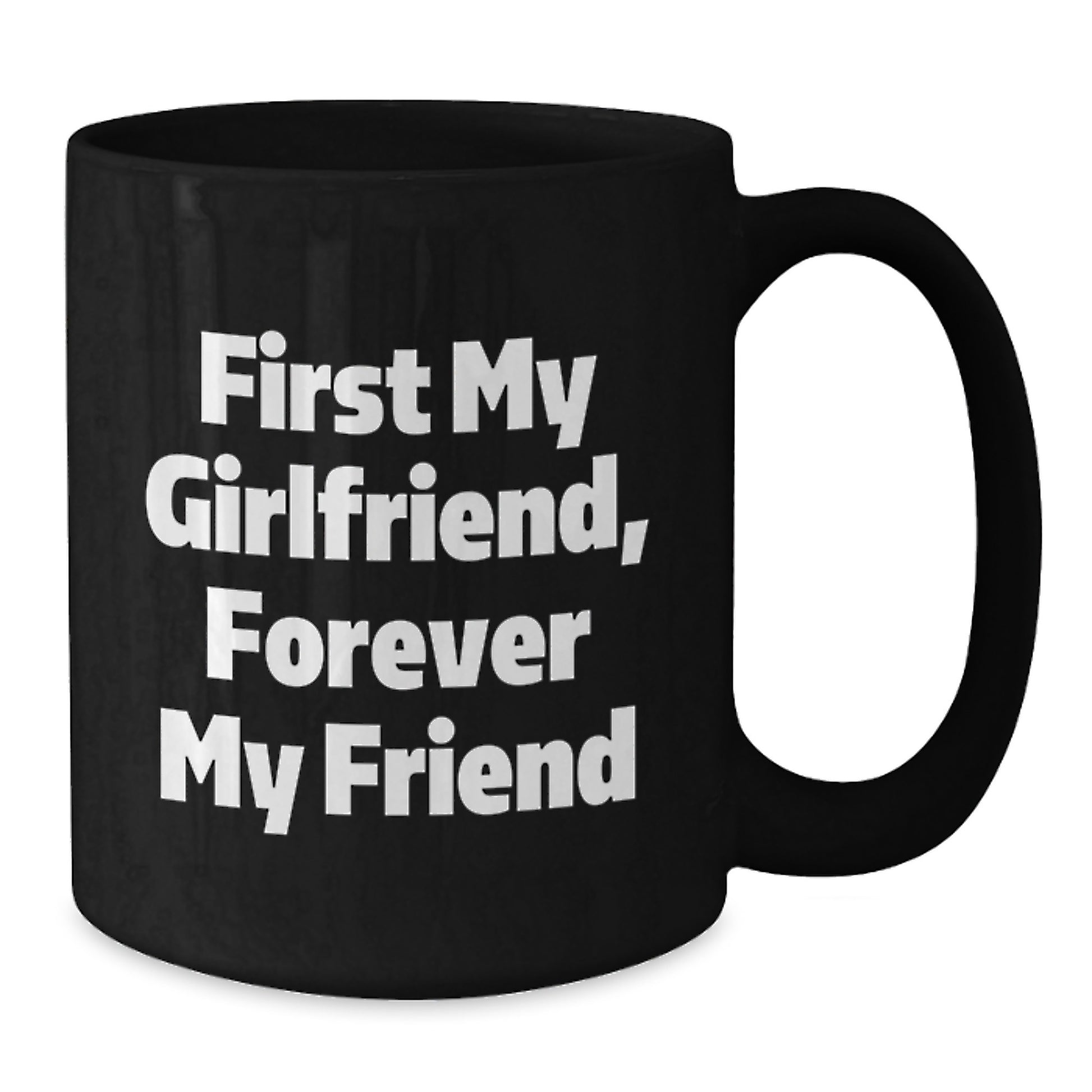 Funny Sweetheart Gifts from Men to Women - First My Sweetheart, Forever My Friend Christmas Unique Black Coffee Mug for Sweetheart Lover - Additional