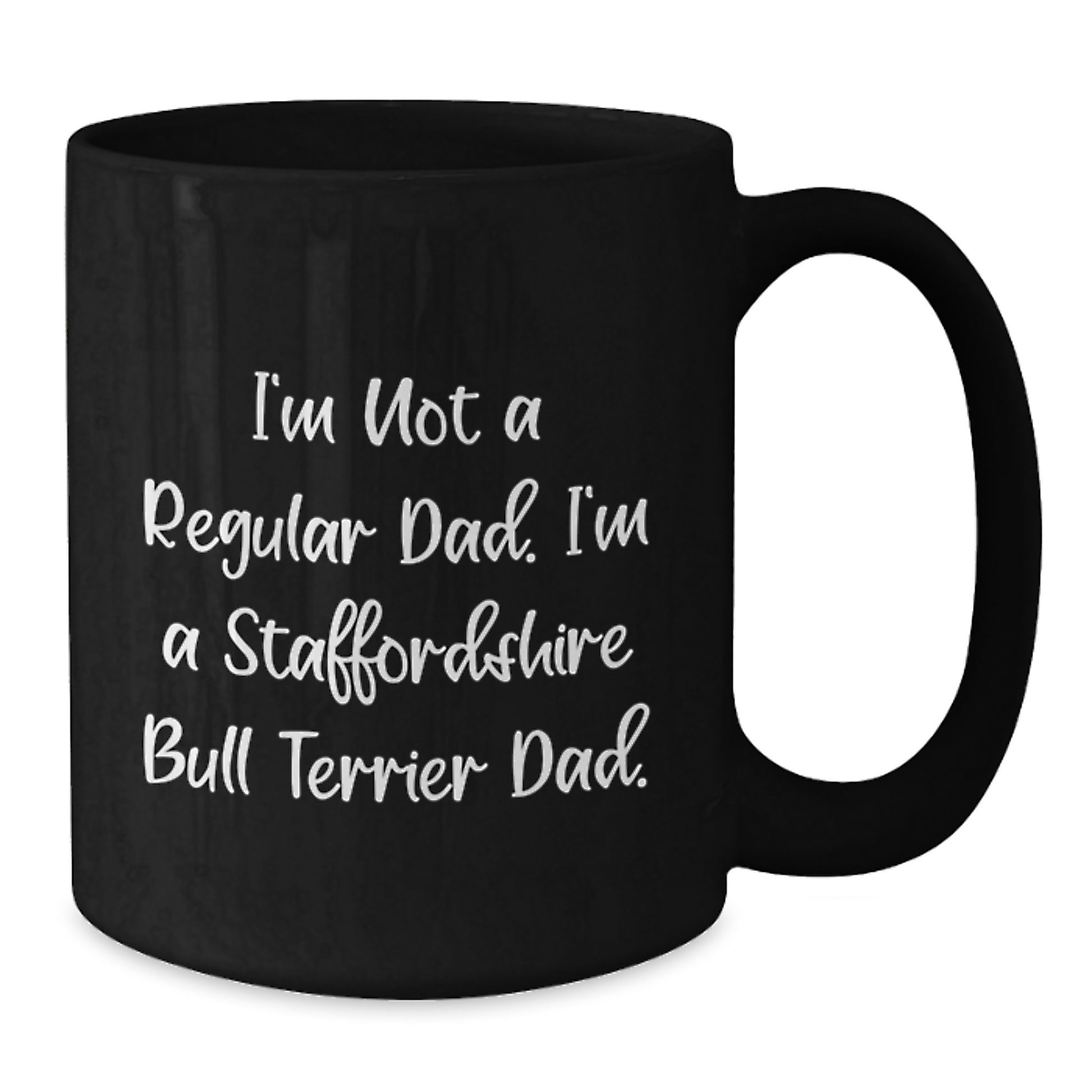 Funny Staffordshire Bull Terrier Dog Gifts for Dad, Men, or Friends, Unique Black Coffee Mug for Christmas Morning - Additional