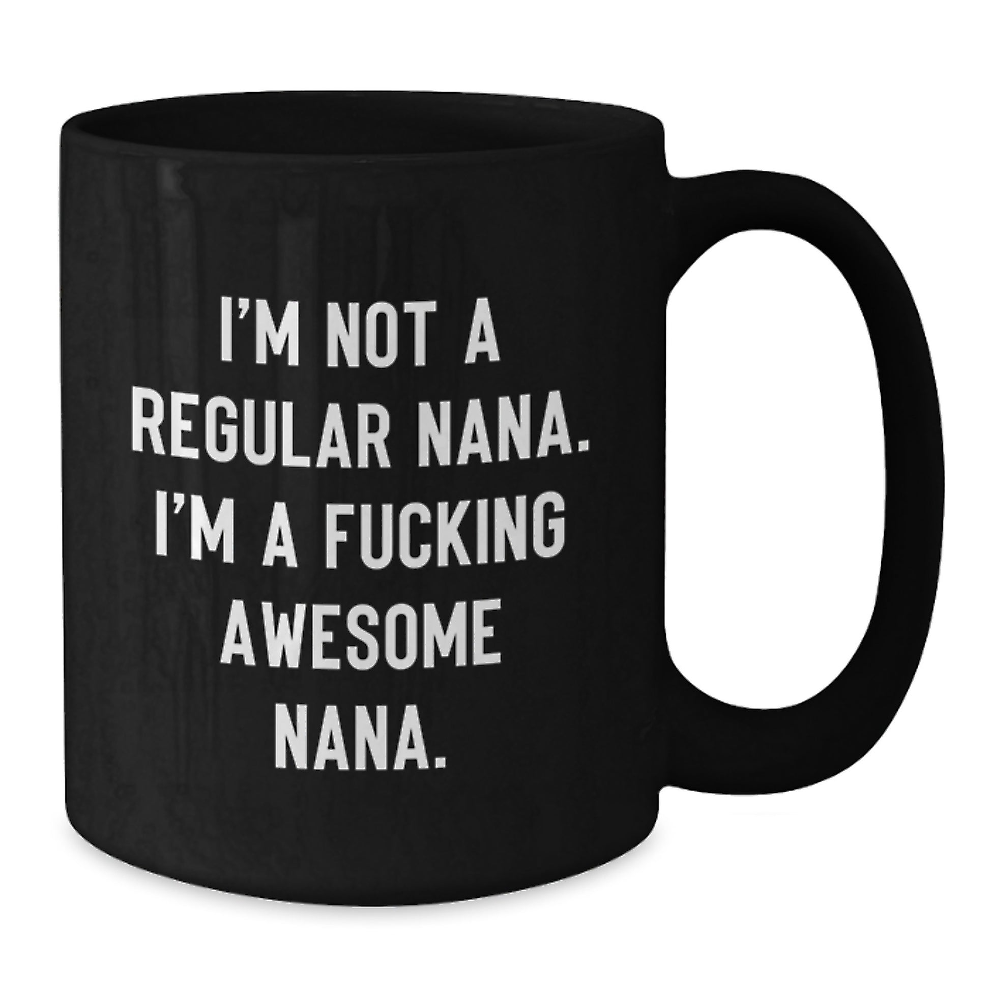 Funny Nana Gifts from Family - I'm Not A Regular Nana Black Coffee Mug, Perfect for Nana on Christmas, Unique Gift for Nanas - Additional