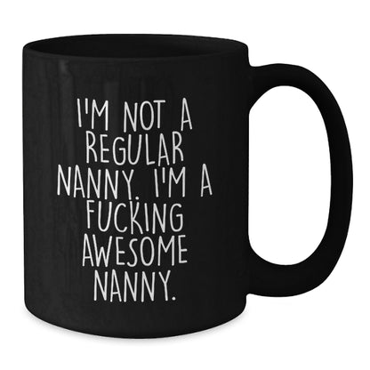 Funny Nanny Gifts from Friends for Awesome Nanny Black Coffee Mug - Unique Christmas Unique Gifts - Additional