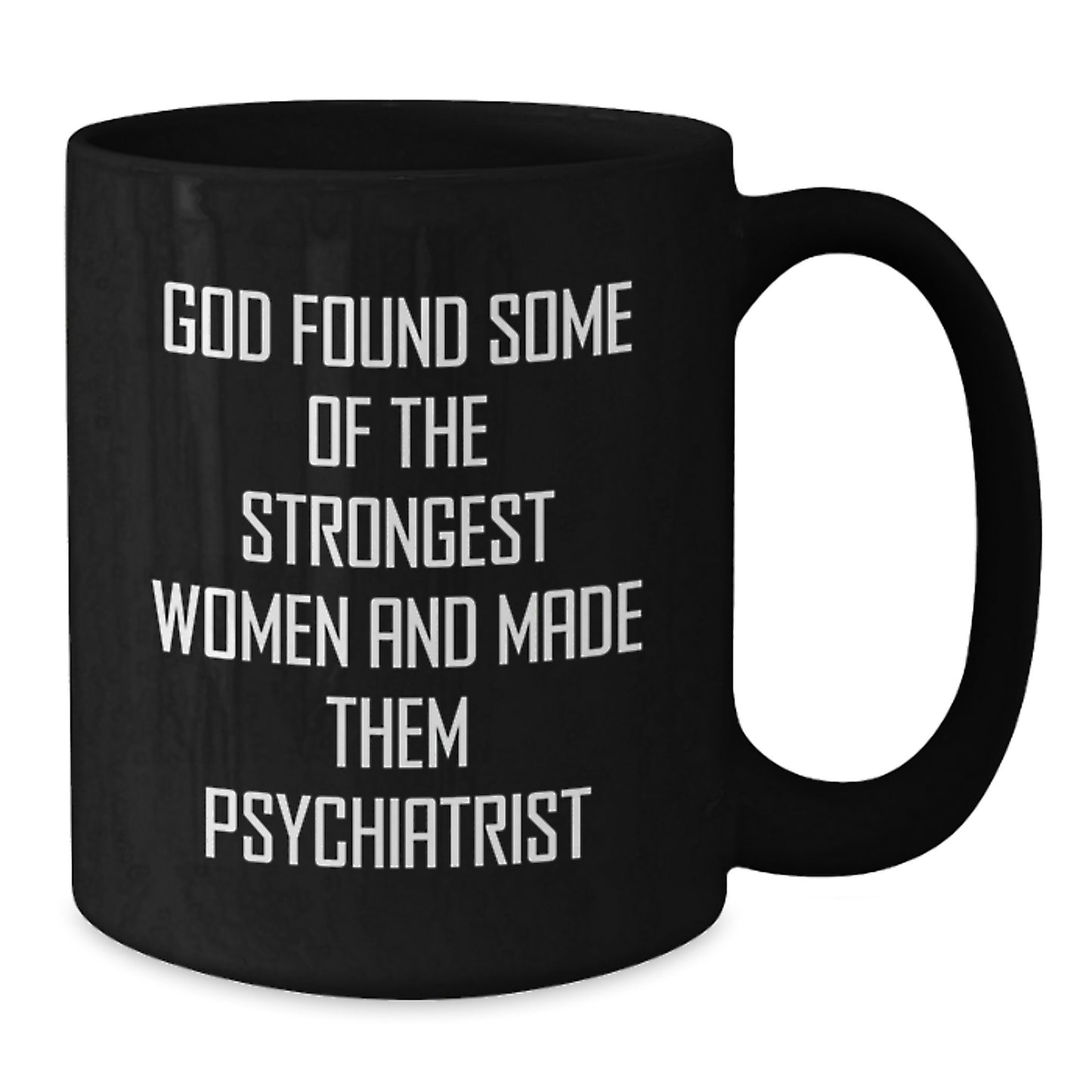 Funny Humorous Inspirational Gifts for Psychiatrist Black Coffee Mug, Gifts from Women to Men Friends Family, Christmas Unique Ideas - Additional