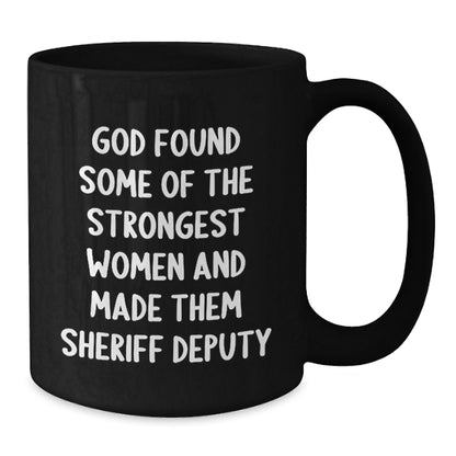 Funny Sheriff Deputy Mug, Inspirational Quote Gifts from Men to Women, Black Coffee Mug for Sheriff Deputy - Additional