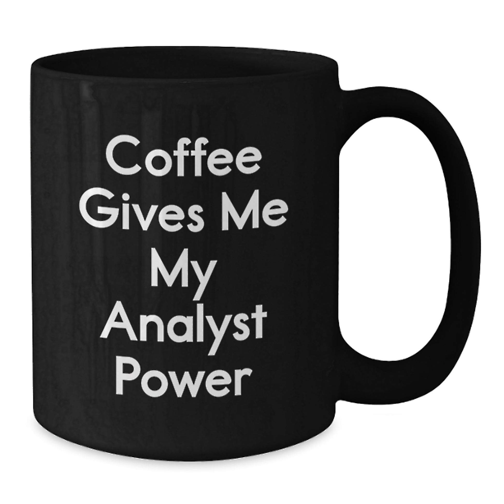Funny Analyst Coffee Mug Gifts from Men for Christmas Unique Present, Black Coffee Mug Perfect for Analyst, Coffee Gives Me - Additional
