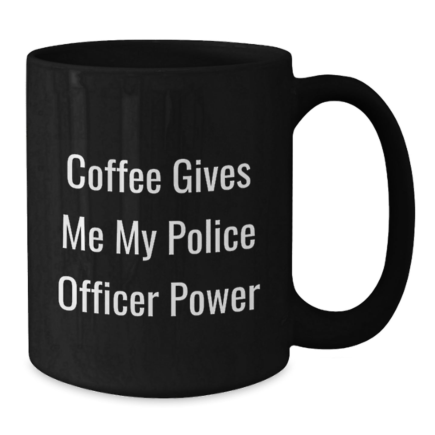 Funny Gifts for Police Officers, Police Officer Mug, Black Coffee Mug with 'Coffee Gives Me My Police Officer Power' Quote, Gifts from Friends for Christmas - Additional