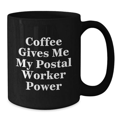 Funny Quote Postal Worker Black Coffee Mug Gifts for Men, Unique Christmas Unique Gifts from Family - Additional