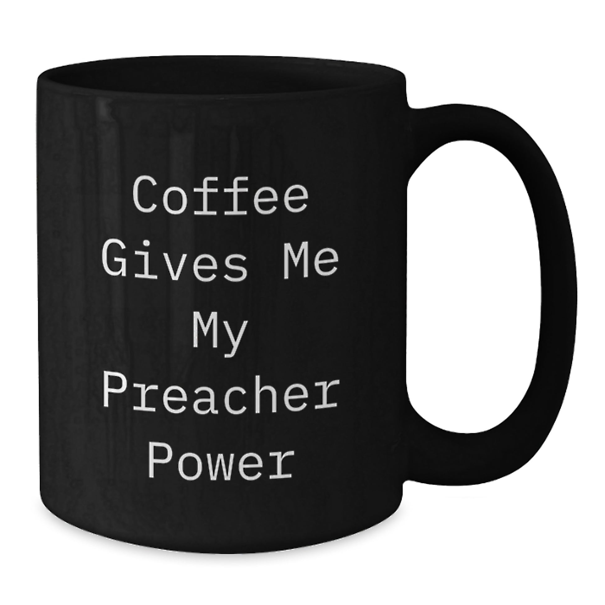 Funny Preacher Gifts for Men from Friends, Christmas Unique Black Coffee Mug, Coffee Gives Me My Preacher Power - Additional